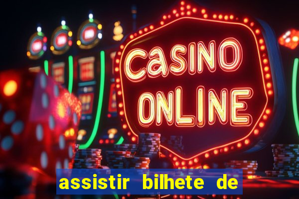 assistir bilhete de loteria filme completo dublado
